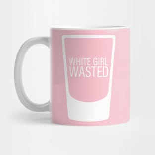 White Girl Wasted Mug